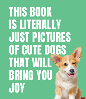 This Book Is Literally Just Pictures Of Cute Dogs That Will Bring You Joy