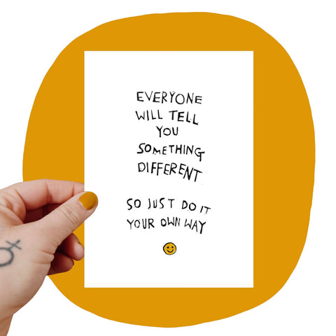DO IT YOUR OWN WAY Small Art Print