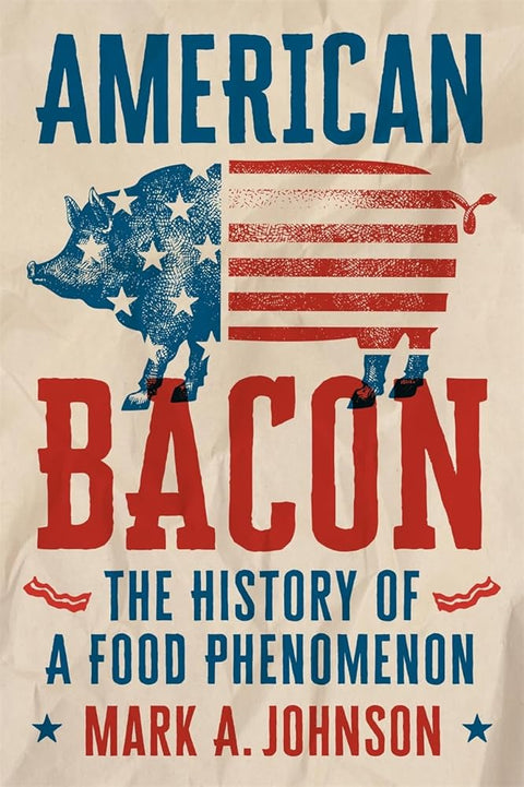American Bacon: The History of a Food Phenomenon cover image