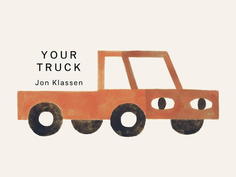 Your Truck: (A Board Book with Minimalist Illustrations That Explores Ownership, Imagination, and Perspective) (Your Things) cover image
