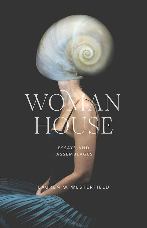 Woman House: Essays and Assemblages (Juniper Prize for Creative Nonfiction) cover image