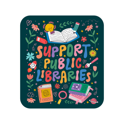 Support Public Libraries High Quality Vinyl Sticker
