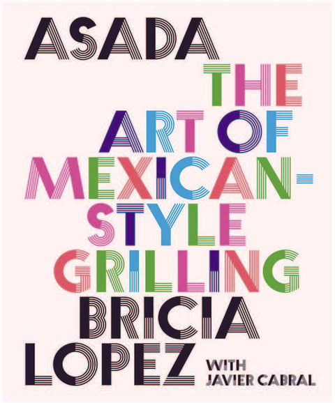 Asada: The Art of Mexican-Style Grilling