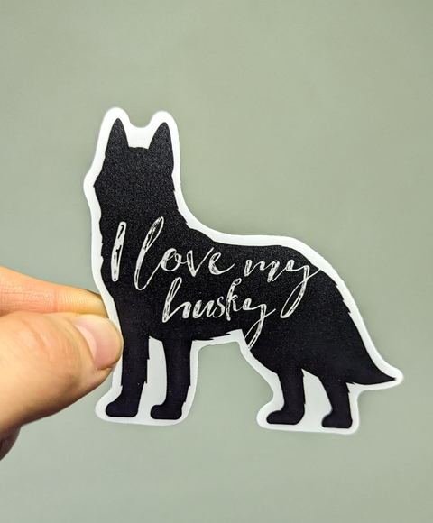 I love my husky vinyl sticker