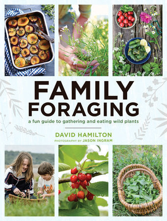 Family Foraging: A fun guide to gathering and eating wild plants