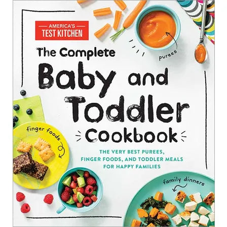 The Complete Baby and Toddler Cookbook The Very Best Baby and Toddler Food Recipe Book (America's Test Kitchen Kids) By America’s Test Kitchen Kids. Healthy food and cooking options and information for new parents.