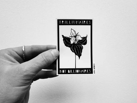 "Trilliumaires Not Billionaires" Sticker