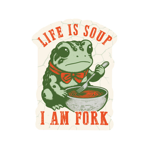 Funny Frog Soup Life Sarcasm High Quality Vinyl Sticker