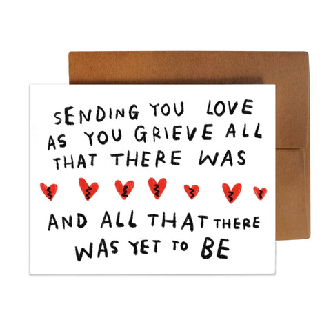 SENDING YOU LOVE AS YOU GRIEVE ALL THAT THERE WAS card ~ Amy