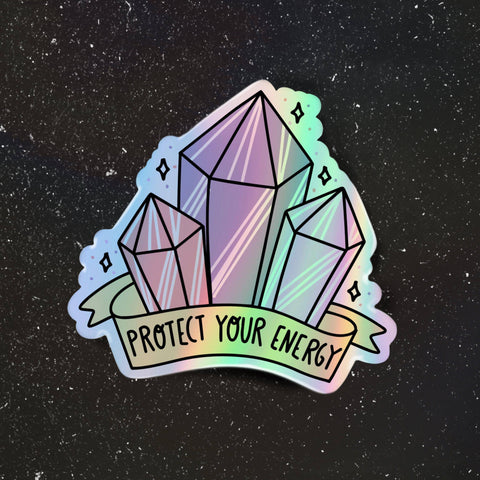 "Protect Your Energy" Holographic Sticker - Crystals