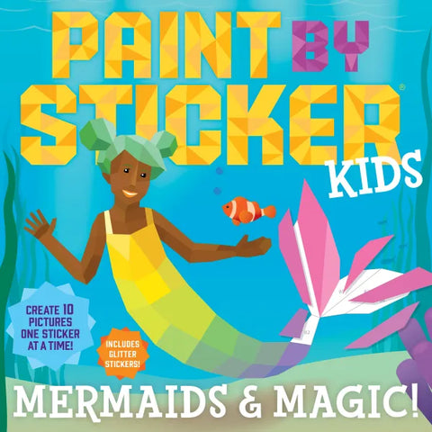 Paint BY Sticker Kids-Mermaids and Magic!
