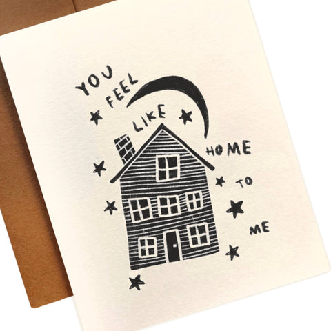 YOU FEEL LIKE HOME TO ME Card