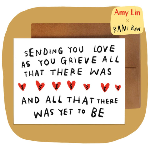 SENDING YOU LOVE AS YOU GRIEVE ALL THAT THERE WAS card ~ Amy