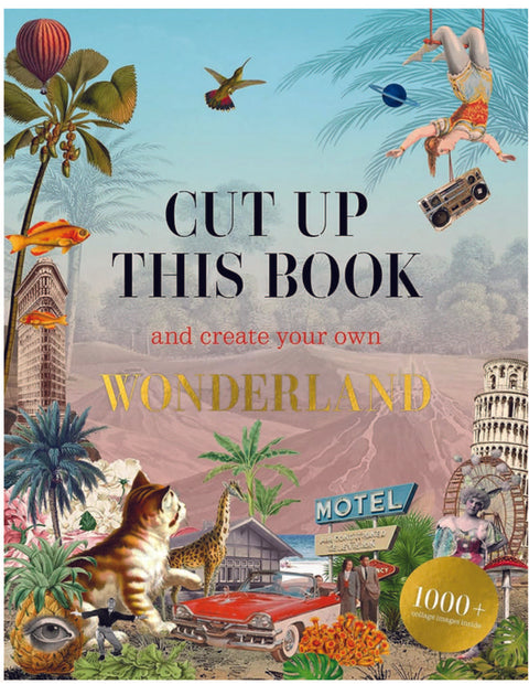 Cut Up This Book and Create Your Own Wonderland