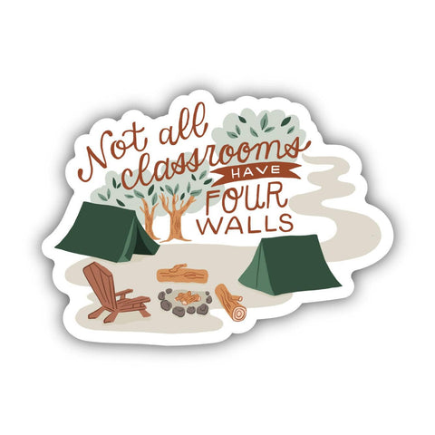 Not All Classrooms Have Four Walls Camping Sticker