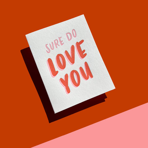 Sure Do Love You - Love + Anniversary card