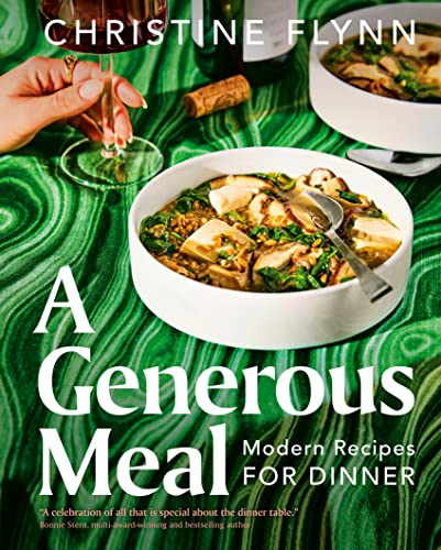 A Generous Meal - Modern Recipes for Dinner