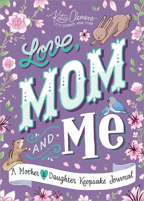 Love, Mom and Me: A Guided Journal for Mother and Daughter