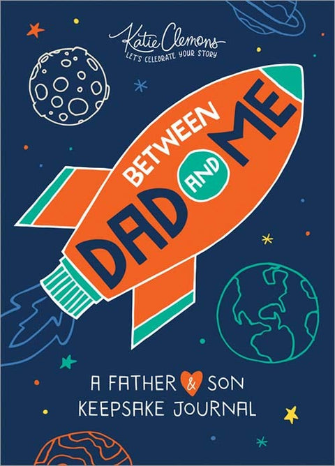 Between Dad and Me: A Father And Son Guided Journal To Connect And Bond