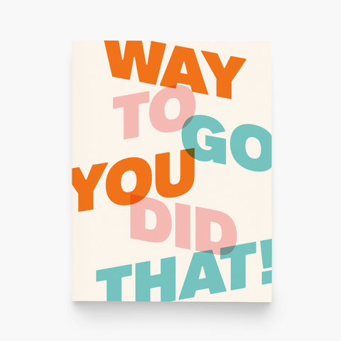 Way To Go, You Did That Congratulations Greeting Card