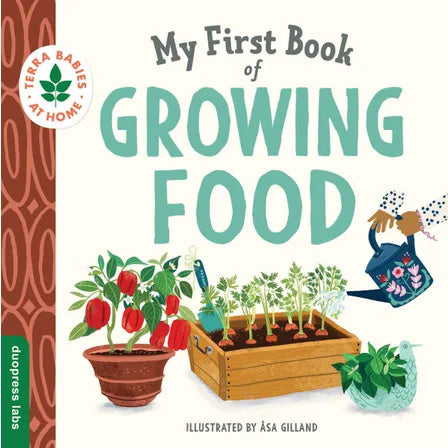 My First Book of Growing Food by duopress labs, Illustrated by Åsa Gilland, Educational Children's picture book. Early learning about food and gardening. Illustrated 22 page children's board book.