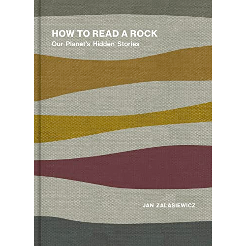 How to Read a Rock - Our Planet's Hidden Stories