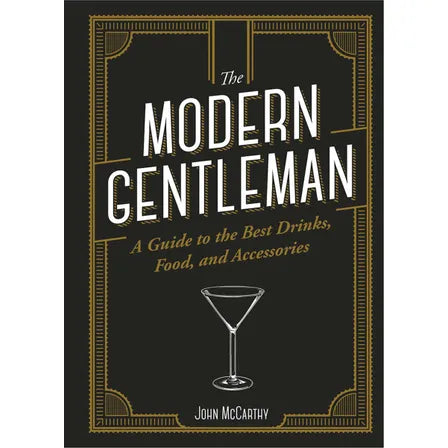 The Modern Gentleman - The Guide to the Best Food, Drinks, and Accessories